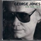GEORGE JONES  ~  Cold Hard Truth  CD