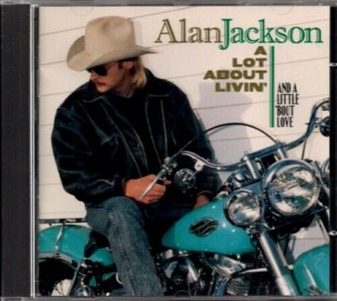 ALAN JACKSON  ~  A Lot About Livin'  CD