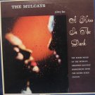 THE MULCAYS play for A Kiss In THe Dark - Vinyl LP