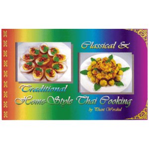Classical and Traditional Home Style Thai Cooking By Chef Phant