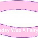 Today Was A Fairytale bracelet.
