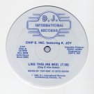 D251 - Chip E. Inc. Featuring K. Joy ‎- Like This (12") DJ INTERNATIONAL RECORDS