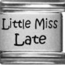 LITTLE MISS LATE 9MM LASER ITALIAN CHARM