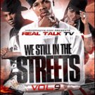 Real Talk TV: We Still in the Streets, Vol. 9