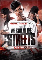 Real Talk TV: We Still in the Streets, Vol. 9