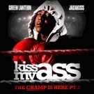 Kiss My Ass: The Champ is Here, Pt. 2 - JADAKISS MIXTAP
