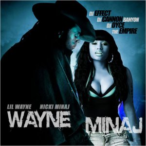 WAYNE MINAJ/YOUNG MONEY DJS CANNON BANYON,DYCE,EFFECT&THE EMPIRE MIXTAPE