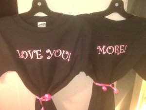 Love you more shirts