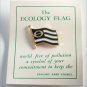 ECOLOGY FLAG POLLUTION FREE  ENAMEL  PIN ENVIROMENTAL  NOC