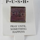 PUSH Pray Until Something Happens Pink Pin Religeous Jewelry
