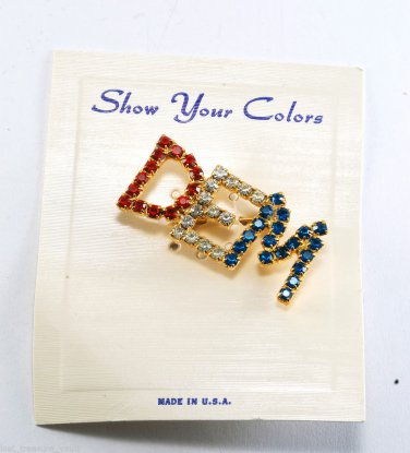 Vintage Show Your Colors! Red White Blue Rhinestone DEM Democrat Pin Brooch
