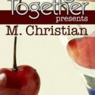 Coming Together Presents: M. Christian