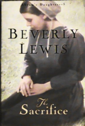 The Sacrifice by Beverly Lewis