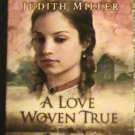 A Love Woven True by Tracie Peterson and Judith Miller