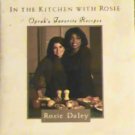 In The Kitchen With Rosie ( Oprah's Favorite Recipes) by Rosie Daley