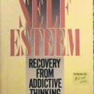 Heal Your Self Esteem Recovery From Addictive Thinking by Bryan Robinson