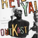 Hey Ya!The Unauthorized Biography of Outcast by Chris Nickson