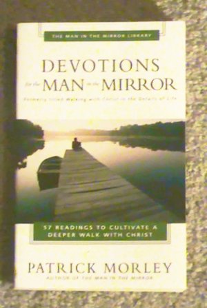 Devotions For The Man In The Mirror by Patrick Morley