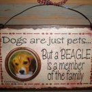Dogs are just pets...A Beagle is Family Cute Sign