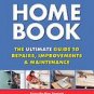 Home Book: The Ultimate Guide to Repairs & Improvements