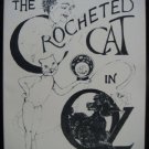 CROCHETED CAT IN OZ Pendexter 1st Wizard of Oz Pastiche