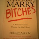 Why Men Marry Bitches