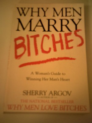 Why Men Marry Bitches