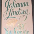 Say You Love Me, Johanna Lindsey,Regency Romance,1st Ed