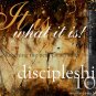 It is What it is - Series