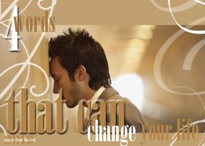 4 Words that Can Change your life