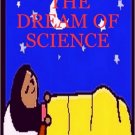 THE DREAM OF SCIENCE