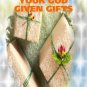 MAXIMIZING YOUR GOD GIVEN GIFTS