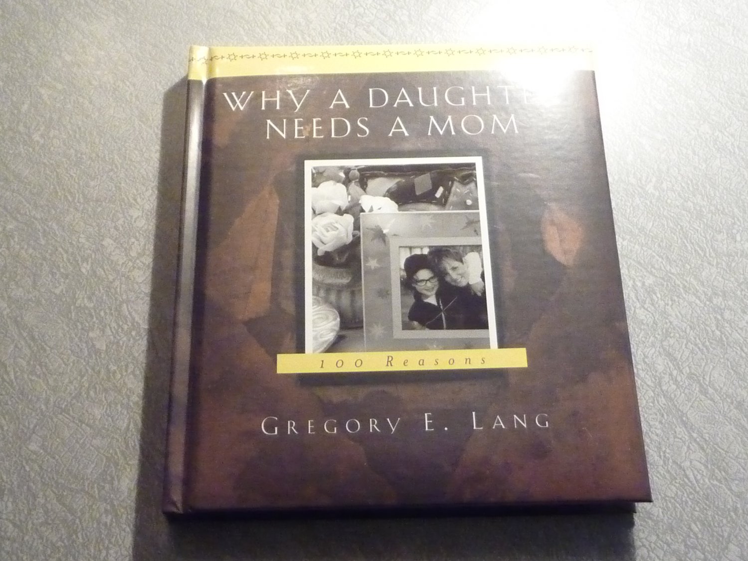 WHY A DAUGHTER NEEDS A MOM by Gregory E. Lang