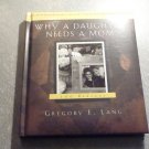 WHY A DAUGHTER NEEDS A MOM by Gregory E. Lang