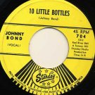 JOHNNY BOND Ten Little Bottles / Let It Be Me Starday 45
