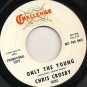CHRIS CROSBY Only the Young / Love Is A Rose - Challenge Promo 45