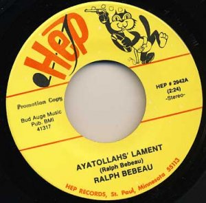 RALPH BEBEAU  Ayatollah's Lament / The Road Of Love HEP Records 45