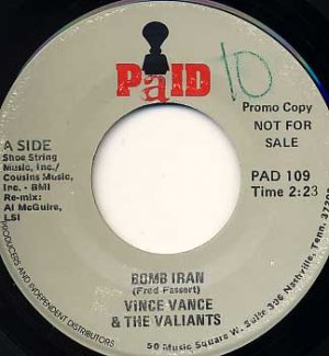 VINCE VANCE & THE VALIANTS Bomb Iran 45 PAID Records