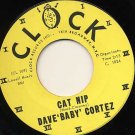 DAVE 'BABY' CORTEZ Cat Nip / Talk is Cheap. Clock Records 45