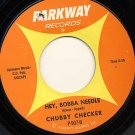 CHUBBY CHECKER Hey, Bobba Needle / Spread Joy 45 Parkway