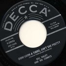 BILL HALEY AND HIS COMETS Ooh! Look-A There, Ain't She Pretty / Joey's Song 45 DECCA