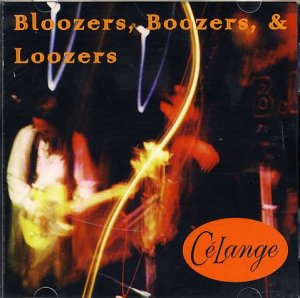 CELANGE Bloozers, Boozers & Loozers  CD