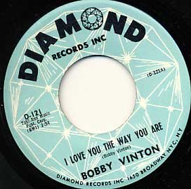 BOBBY VINTON I Love The Way You Are / CHUCK & JOHNNY You're My Girl  45 Diamond
