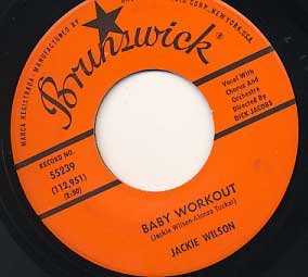 JACKIE WILSON Baby Workout / I'm Going Crazy 45 Brunswick