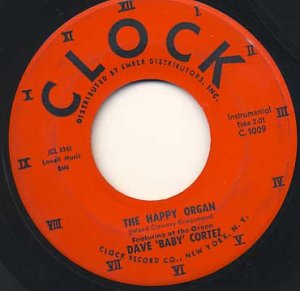 DAVE "BABY" CORTEZ Happy Organ / Love Me As I Love You 45 CLOCK