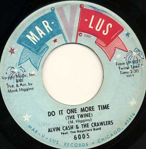 ALVIN CASH AND THE CRAWLERS Do it One More Time (The Twine) / Barracuda 45 Mar-V-lus