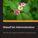 GlassFish Administration (With Source Code)