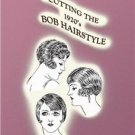 Cutting the Flapper Bob Hairstyle 20s 30s Hair