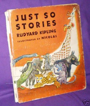 Rudyard Kipling JUST SO STORIES - 1952 - Nicolas Illus.