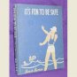 IT'S FUN TO BE SAFE - 1942 SAFETY EDUCATION - H. STACK